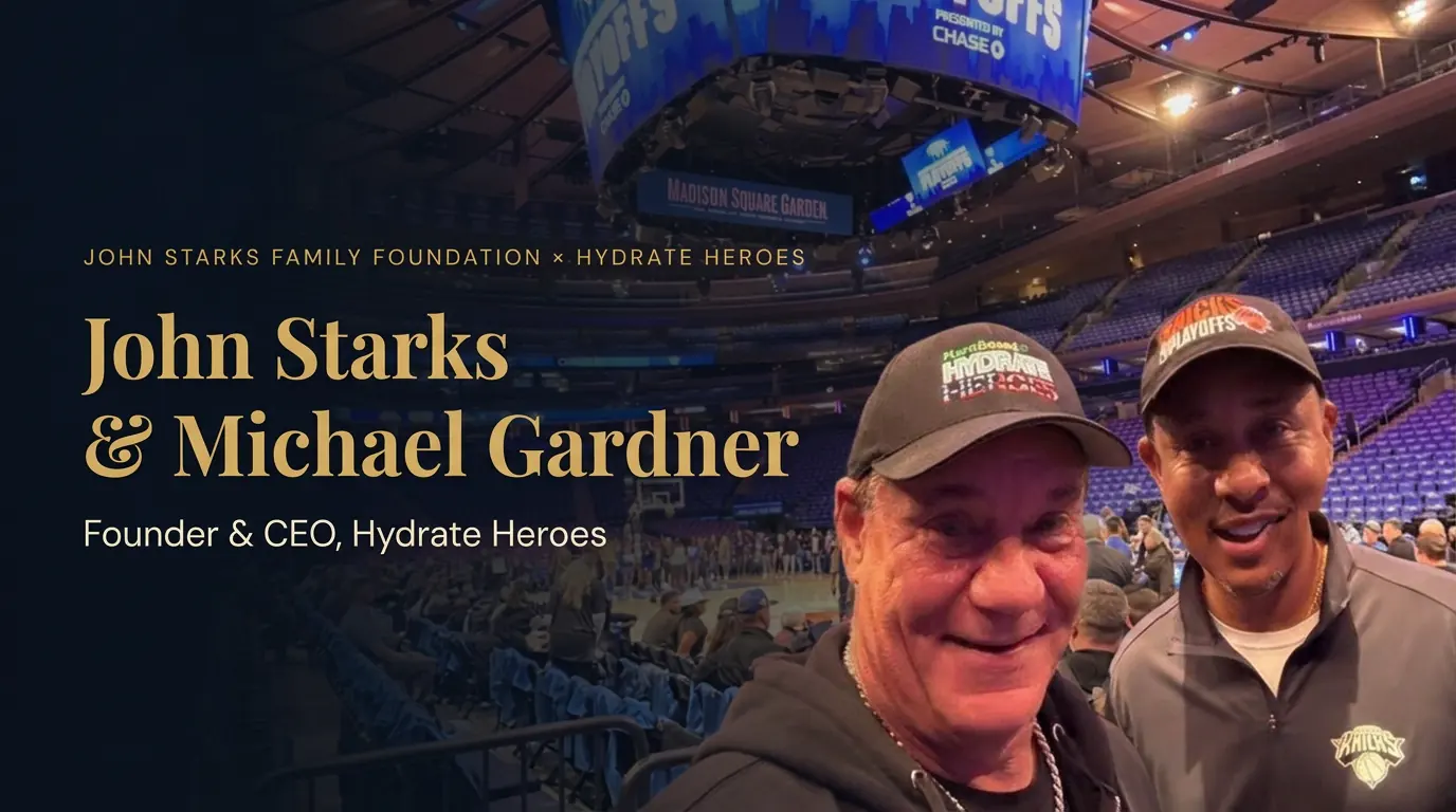 John Starks & The John Starks Family Foundation: Hydrating Heroes, Empowering Communities